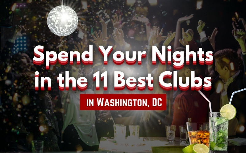 spend your nights in the 11 best clubs in washington dc